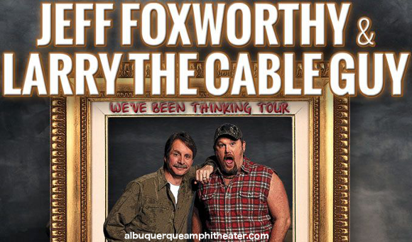 Jeff Foxworthy & Larry the Cable Guy at Isleta Amphitheater