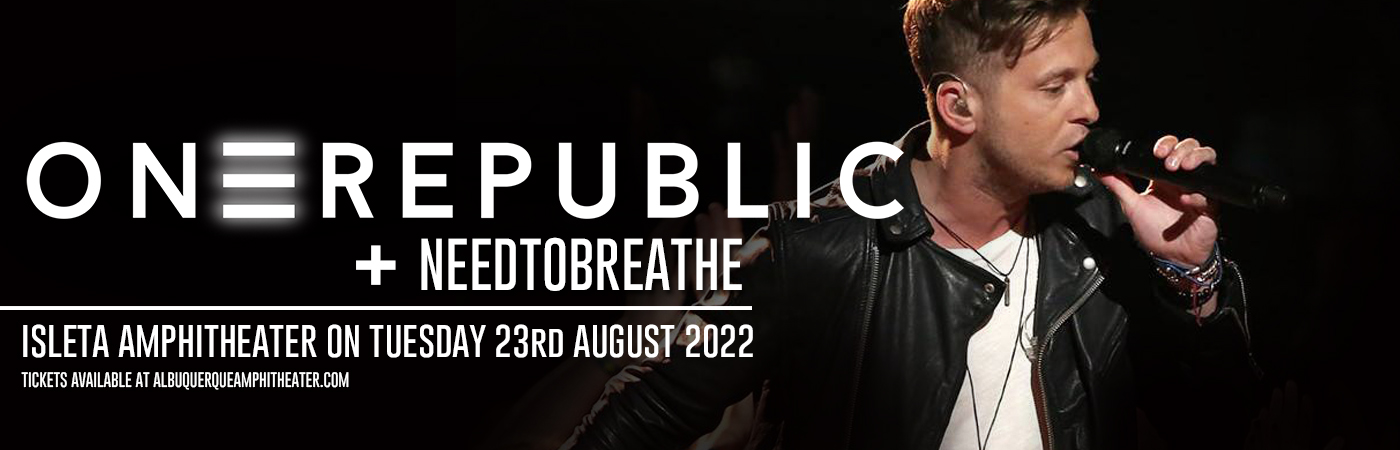 OneRepublic & Needtobreathe [POSTPONED] at Isleta Amphitheater