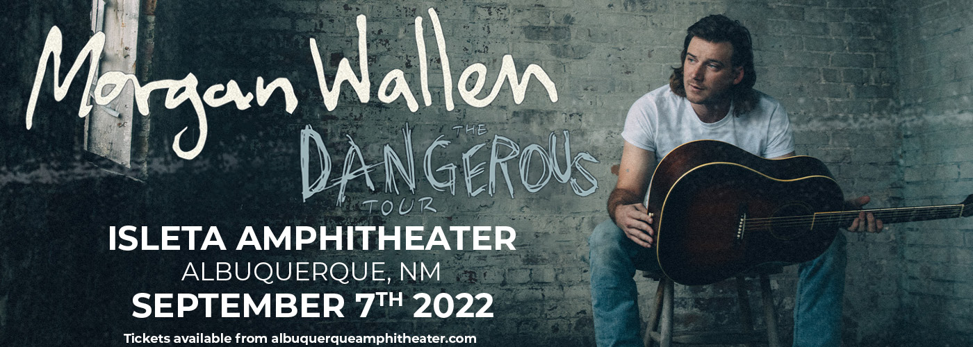 Morgan Wallen: Dangerous Tour at Isleta Amphitheater