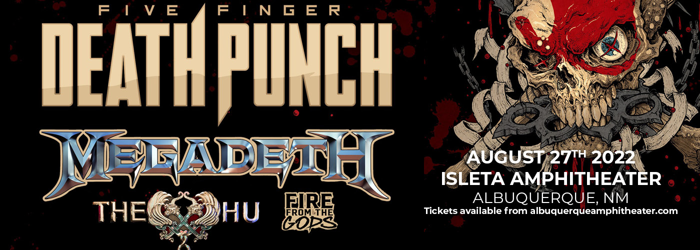 Five Finger Death Punch: 2022 Tour with Megadeth, The Hu & Fire From The Gods at Isleta Amphitheater