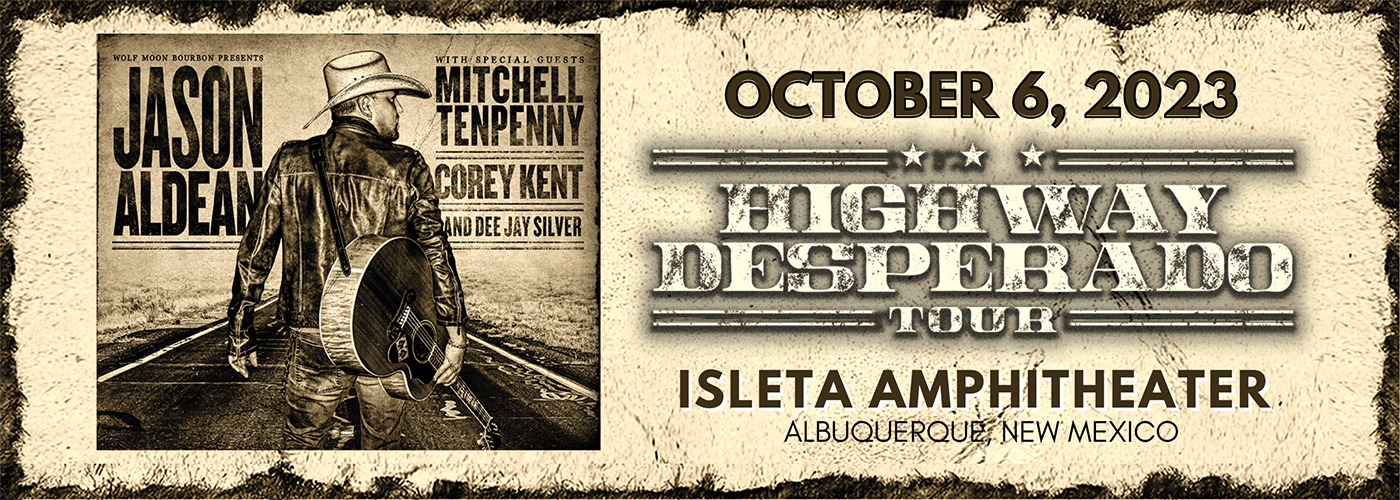 Jason Aldean, Mitchell Tenpenny, Corey Kent & Dee Jay Silver at Isleta Amphitheater tickets Jason Aldean, Mitchell Tenpenny, Corey Kent & Dee Jay Silver at Isleta Amphitheater